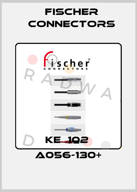 KE  102  A056-130+ Fischer Connectors