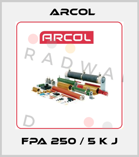 FPA 250 / 5 K J Arcol