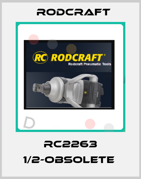 RC2263 1/2-OBSOLETE  Rodcraft