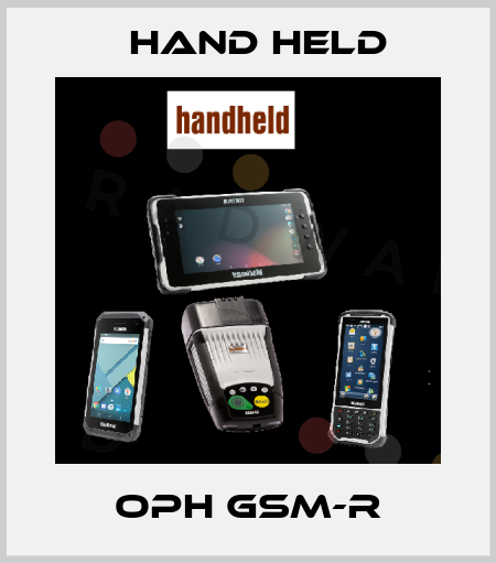OPH GSM-R Hand held
