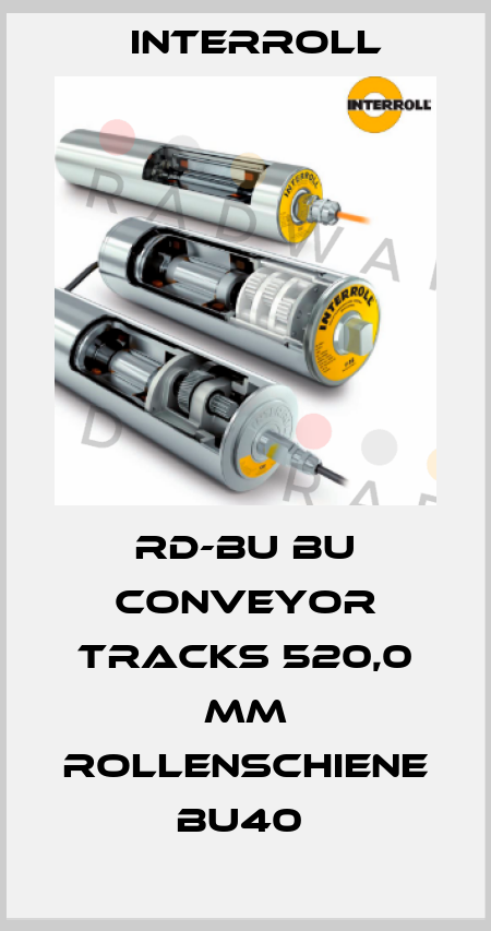 RD-BU BU CONVEYOR TRACKS 520,0 MM ROLLENSCHIENE BU40  Interroll