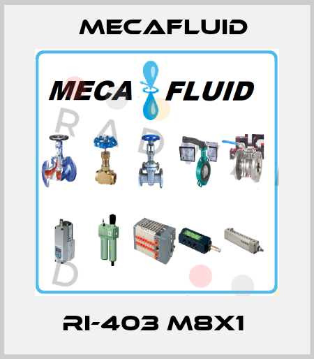 RI-403 M8X1  Mecafluid
