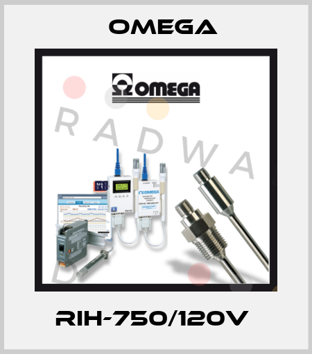 RIH-750/120V  Omega