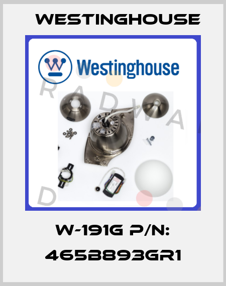 W-191G P/N: 465B893GR1 Westinghouse