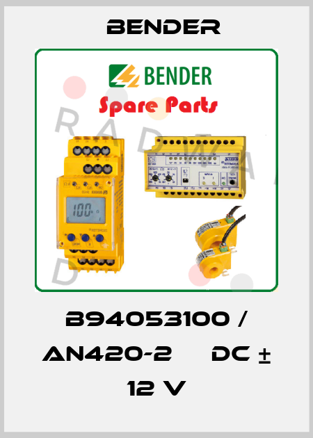 B94053100 / AN420-2     DC ± 12 V Bender