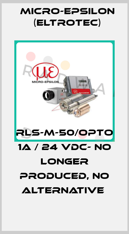 RLS-M-50/OPTO 1A / 24 VDC- NO LONGER PRODUCED, NO ALTERNATIVE  Micro-Epsilon (Eltrotec)