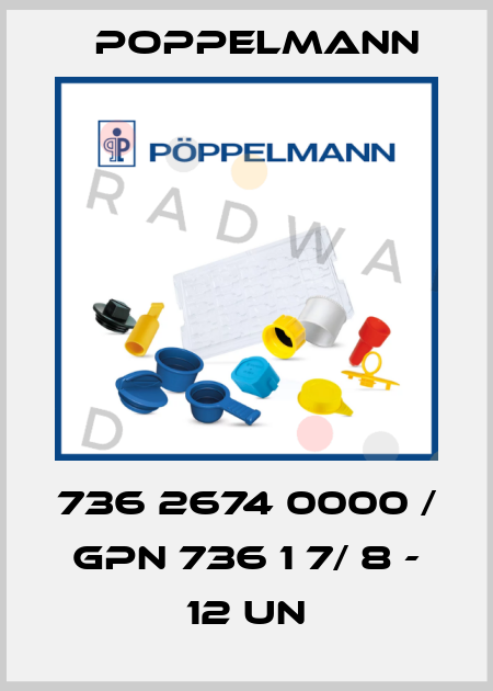736 2674 0000 / GPN 736 1 7/ 8 - 12 UN Poppelmann