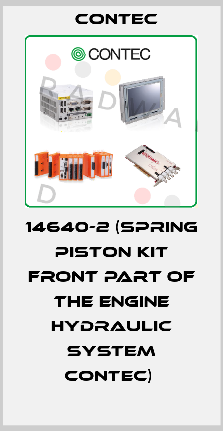 14640-2 (SPRING PISTON KIT FRONT PART OF THE ENGINE HYDRAULIC SYSTEM CONTEC)  Contec