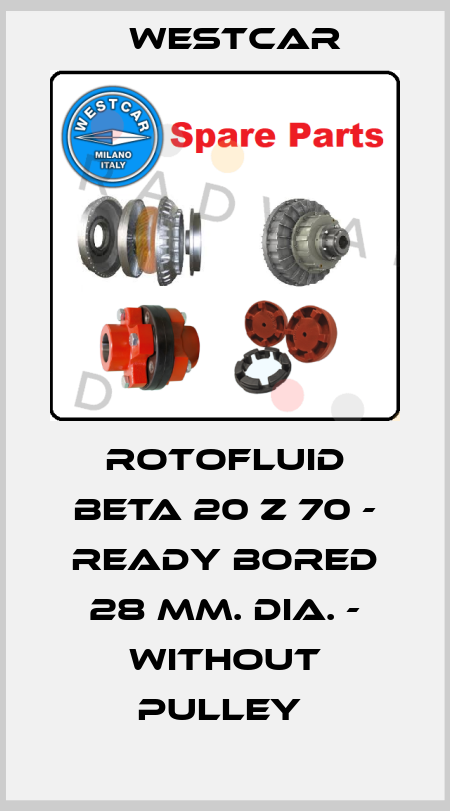 ROTOFLUID BETA 20 Z 70 - READY BORED 28 MM. DIA. - WITHOUT PULLEY  Westcar