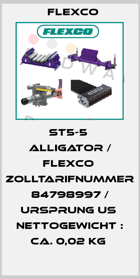 ST5-5  ALLIGATOR / FLEXCO  Zolltarifnummer 84798997 / Ursprung US  Nettogewicht : ca. 0,02 kg  Flexco