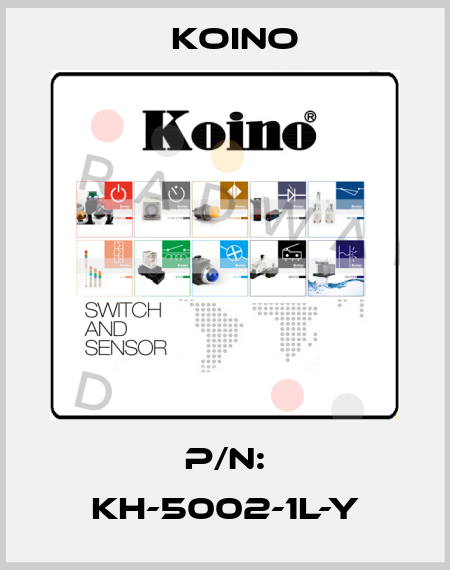 P/N: KH-5002-1L-Y Koino