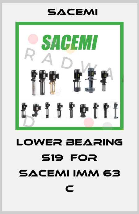 Lower bearing S19  for Sacemi IMM 63 C Sacemi