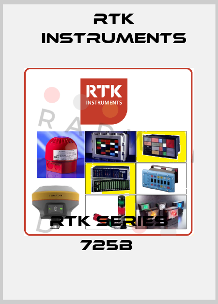 RTK SERIES 725B  RTK Instruments