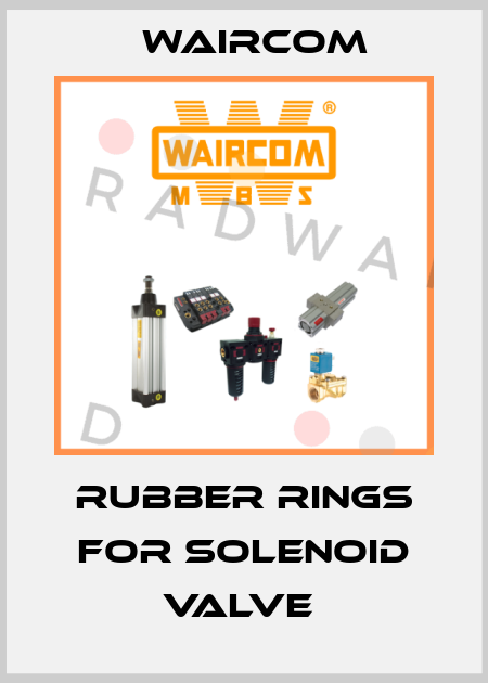 RUBBER RINGS FOR SOLENOID VALVE  Waircom