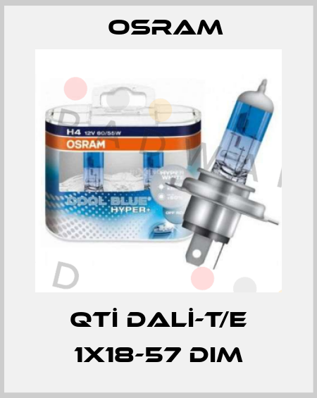 QTİ DALİ-T/E 1X18-57 DIM Osram