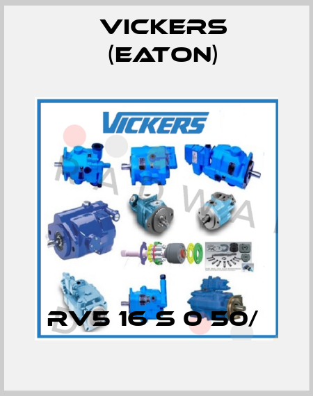 RV5 16 S 0 50/  Vickers (Eaton)