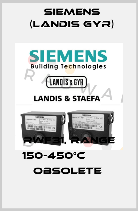 RWF31, RANGE 150-450°C          OBSOLETE  Siemens (Landis Gyr)