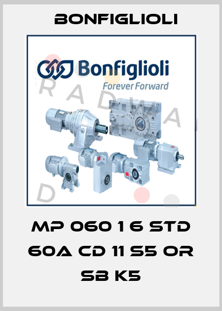MP 060 1 6 STD 60A CD 11 S5 OR SB K5 Bonfiglioli