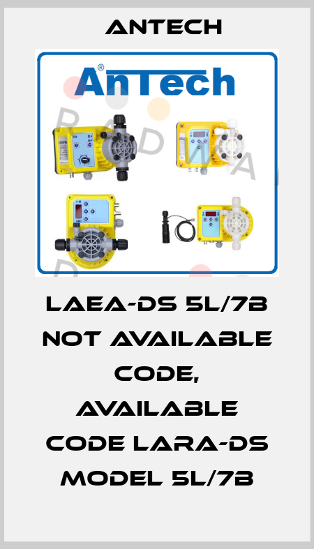 LAEA-DS 5L/7B not available code, available code LARA-DS MODEL 5L/7B Antech
