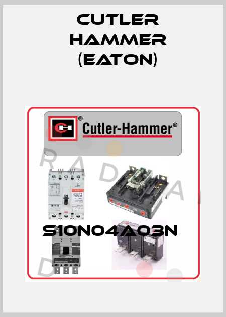 S10N04A03N  Cutler Hammer (Eaton)