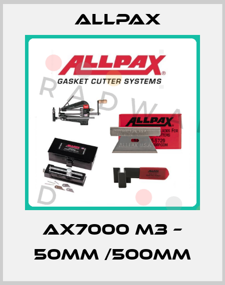 AX7000 M3 – 50MM /500MM Allpax