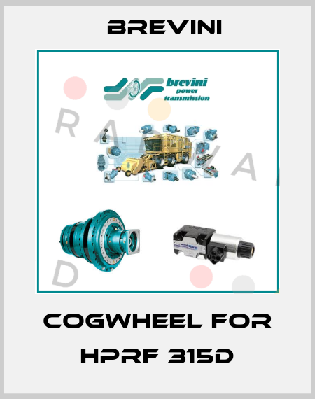 Cogwheel for HPRF 315D Brevini