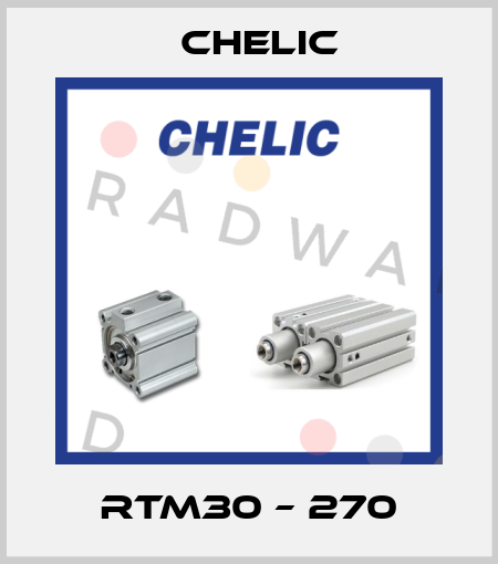RTM30 – 270 Chelic