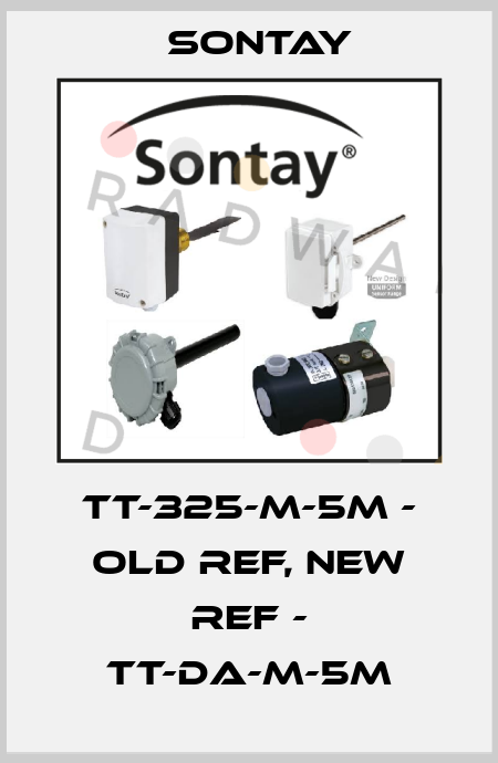 TT-325-M-5M - old ref, new ref - TT-DA-M-5M Sontay