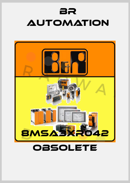 8MSA3XR042 obsolete Br Automation