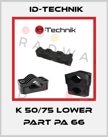 K 50/75 lower part PA 66 ID-Technik