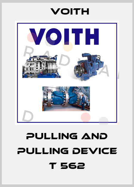 Pulling and pulling device T 562 Voith