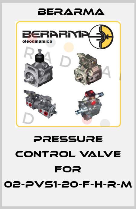 Pressure control valve for 02-PVS1-20-F-H-R-M Berarma