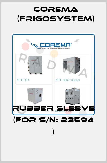 RUBBER SLEEVE (for s/n: 23594 ) Corema (Frigosystem)