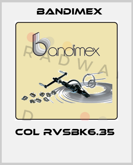 COL RVSBK6.35   Bandimex