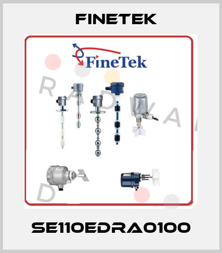 SE110EDRA0100 Finetek