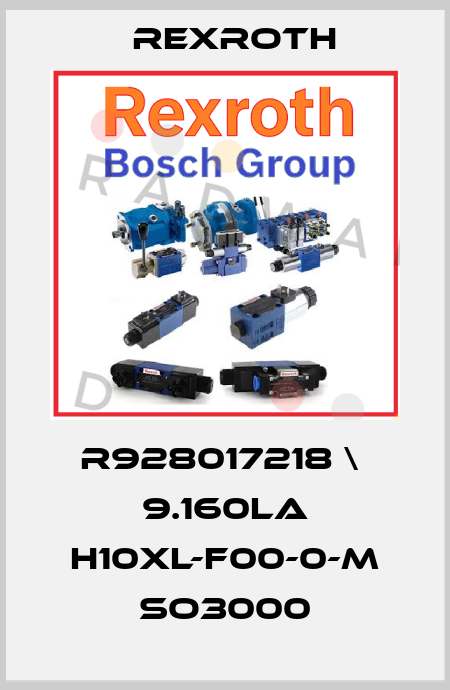 R928017218 \  9.160LA H10XL-F00-0-M SO3000 Rexroth