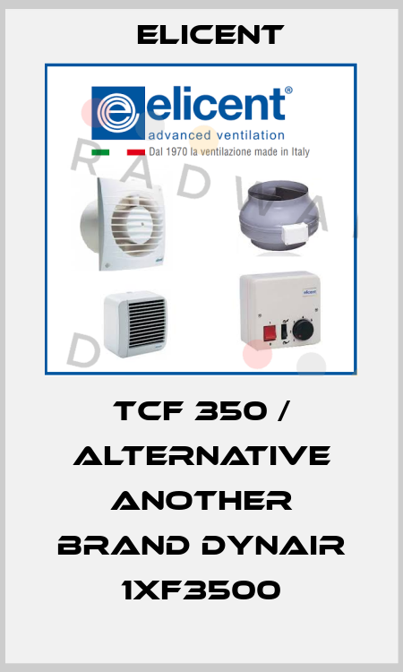 TCF 350 / alternative another brand Dynair 1XF3500 Elicent