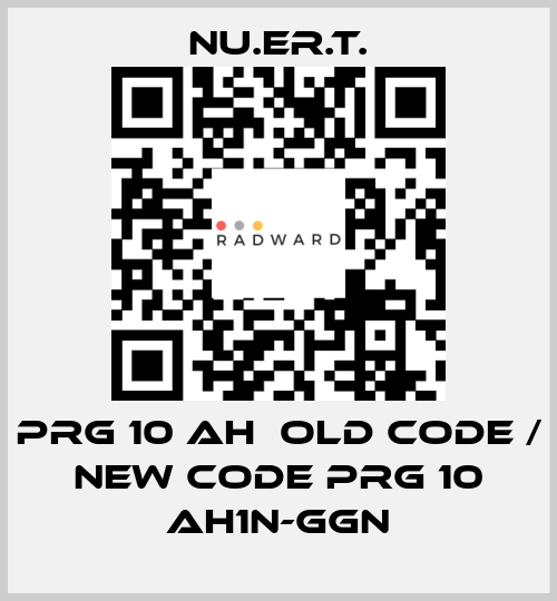 PRG 10 AH  old code / new code PRG 10 AH1N-GGN NU.ER.T.