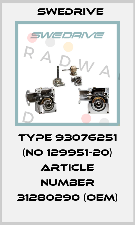 Type 93076251 (No 129951-20) article number 31280290 (OEM) Swedrive