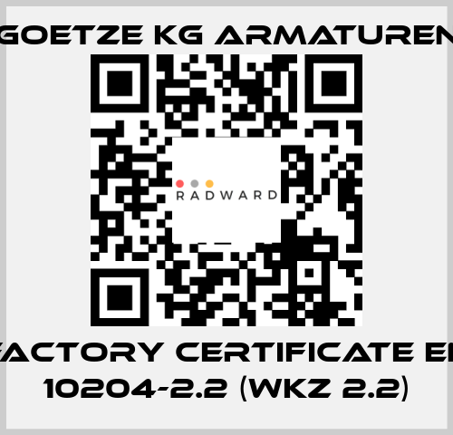 Factory certificate EN 10204-2.2 (WKZ 2.2) Goetze KG Armaturen