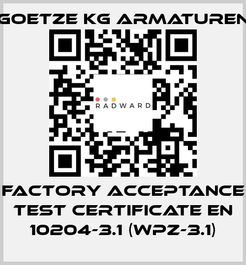 Factory acceptance test certificate EN 10204-3.1 (WPZ-3.1) Goetze KG Armaturen