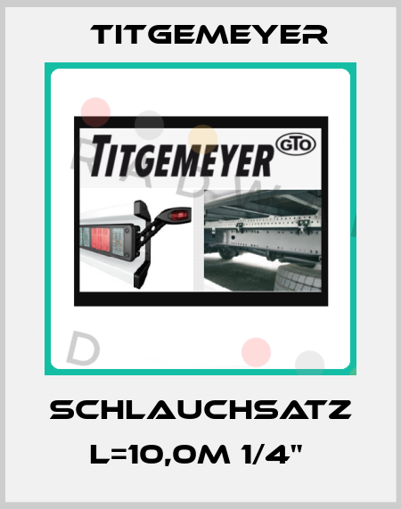 SCHLAUCHSATZ L=10,0M 1/4"  Titgemeyer