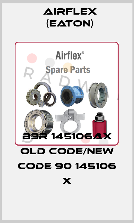 B3R 145106ax old code/new code 90 145106 X Airflex (Eaton)