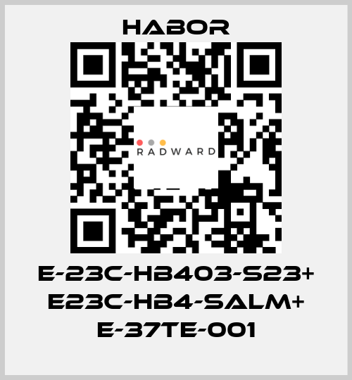 E-23C-HB403-S23+ E23C-HB4-SALM+ E-37TE-001 Habor