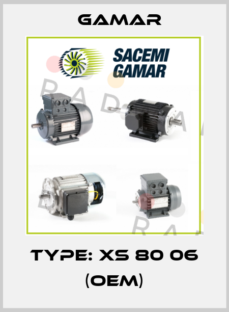 Type: XS 80 06 (OEM) Gamar
