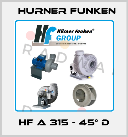 HF A 315 - 45° D Hurner Funken