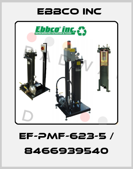 EF-PMF-623-5 / 8466939540 EBBCO Inc