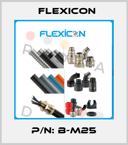 P/N: B-M25 Flexicon