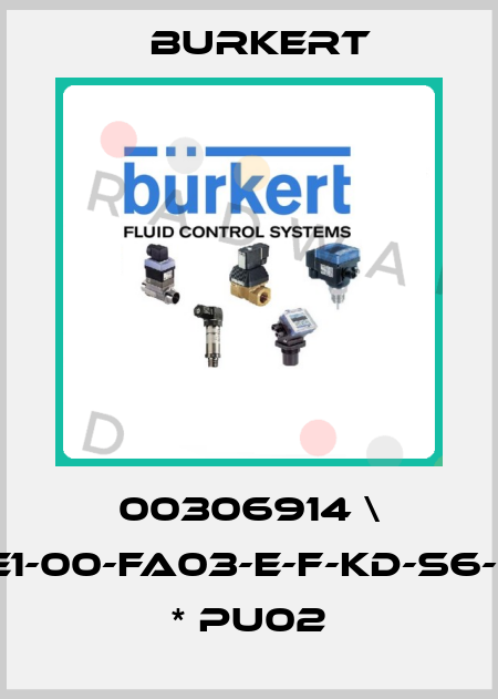 00306914 \ 8692-E1-00-FA03-E-F-KD-S6-T-D-0-L * PU02 Burkert