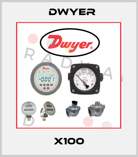 X100 Dwyer